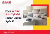 Cách Vệ Sinh Sofa Tại Nhà Nhanh Chóng, Sạch Sẽ