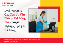 Dịch Vụ Cung Cấp Tạp Vụ Văn Phòng Tại Đồng Nai: Chuyên Nghiệp, Lý Lịch Rõ Ràng