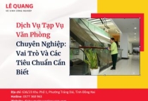 Dịch Vụ Tạp Vụ Văn Phòng Chuyên Nghiệp: Vai Trò Và Các Tiêu Chuẩn Cần Biết