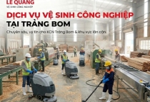 Dịch vụ Vệ Sinh Công Nghiệp Tại Trảng Bom: Giải Pháp Đánh Bay Bụi Gỗ & An Toàn Hóa Sản Xuất