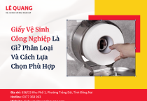 Giấy Vệ Sinh Công Nghiệp Là Gì? Phân Loại Và Cách Lựa Chọn Phù Hợp