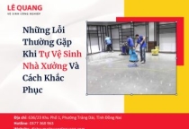 Những Lỗi Thường Gặp Khi Tự Vệ Sinh Nhà Xưởng Và Cách Khắc Phục