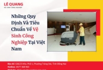 Những Quy Định Và Tiêu Chuẩn Về Vệ Sinh Công Nghiệp Tại Việt Nam