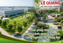 Giải pháp thiết kế sân vườn, cảnh quan cây xanh công nghiệp hiệu quả tại Đồng Nai