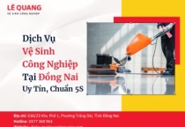 Dịch Vụ Vệ Sinh Công Nghiệp Tại Đồng Nai Uy Tín, Chuẩn 5S
