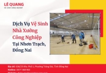 Dịch Vụ Vệ Sinh Nhà Xưởng Công Nghiệp Tại Nhơn Trạch, Đồng Nai