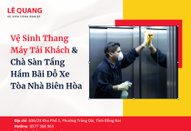 Vệ Sinh Thang Máy Tải Khách & Chà Sàn Tầng Hầm Bãi Đỗ Xe Tòa Nhà Biên Hòa