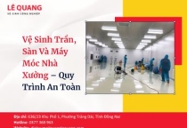 Vệ Sinh Trần, Sàn Và Máy Móc Nhà Xưởng – Quy Trình An Toàn