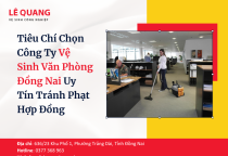 Tiêu Chí Chọn Công Ty Vệ Sinh Văn Phòng Đồng Nai Uy Tín Tránh Phạt Hợp Đồng