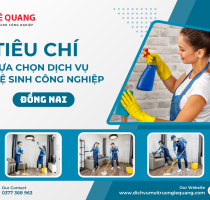 Các tiêu chí lựa chọn đơn vị dịch vụ vệ sinh công nghiệp uy tín tại Biên Hòa và Đồng Nai