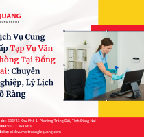 Dịch Vụ Cung Cấp Tạp Vụ Văn Phòng Tại Đồng Nai: Chuyên Nghiệp, Lý Lịch Rõ Ràng