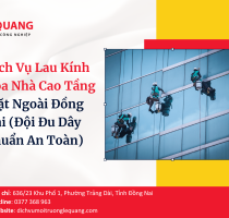 Dịch Vụ Lau Kính Tòa Nhà Cao Tầng Mặt Ngoài Đồng Nai (Đội Đu Dây Chuẩn An Toàn)