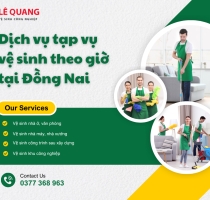 Tiết kiệm chi phí với dịch vụ tạp vụ vệ sinh theo giờ tại Đồng Nai năm 2025