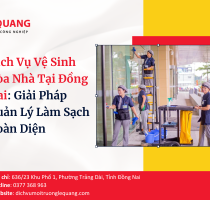 Dịch Vụ Vệ Sinh Tòa Nhà Tại Đồng Nai: Giải Pháp Quản Lý Làm Sạch Toàn Diện
