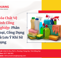 Hóa Chất Vệ Sinh Công Nghiệp: Phân Loại, Công Dụng Và Lưu Ý Khi Sử Dụng