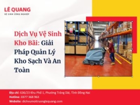 Dịch Vụ Vệ Sinh Kho Bãi: Giải Pháp Quản Lý Kho Sạch Và An Toàn