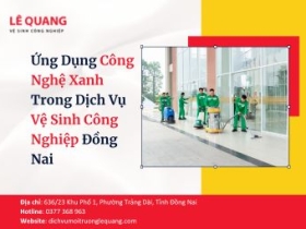 Ứng Dụng Công Nghệ Xanh Trong Dịch Vụ Vệ Sinh Công Nghiệp Đồng Nai