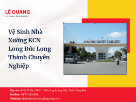 Vệ Sinh Nhà Xưởng KCN Long Đức Long Thành Chuyên Nghiệp