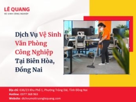 Dịch Vụ Vệ Sinh Văn Phòng Công Nghiệp Tại Biên Hòa, Đồng Nai