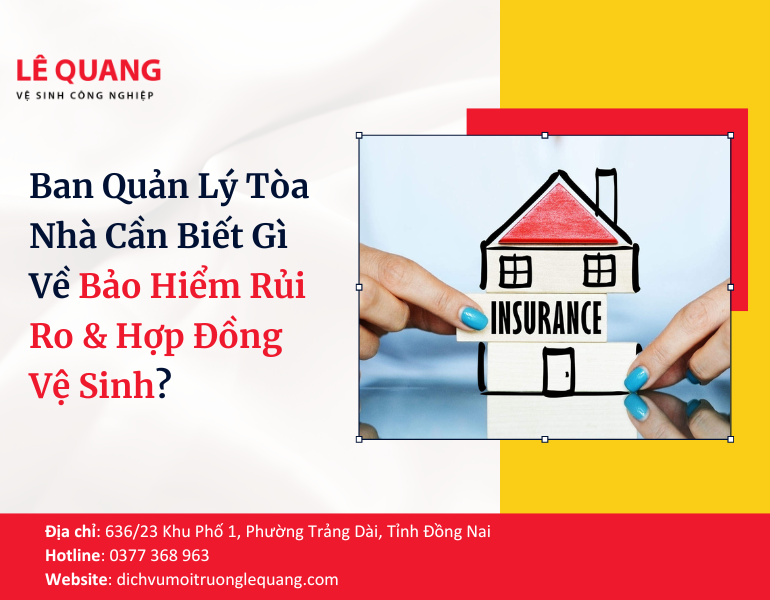 Ban Quản Lý Tòa Nhà Cần Biết Gì Về Bảo Hiểm Rủi Ro & Hợp Đồng Vệ Sinh?