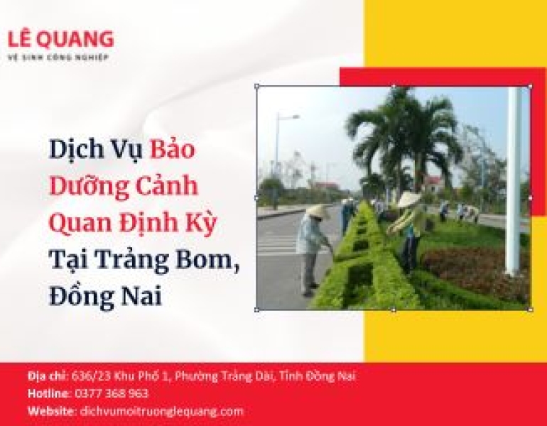 Dịch Vụ Bảo Dưỡng Cảnh Quan Định Kỳ Tại Trảng Bom, Đồng Nai
