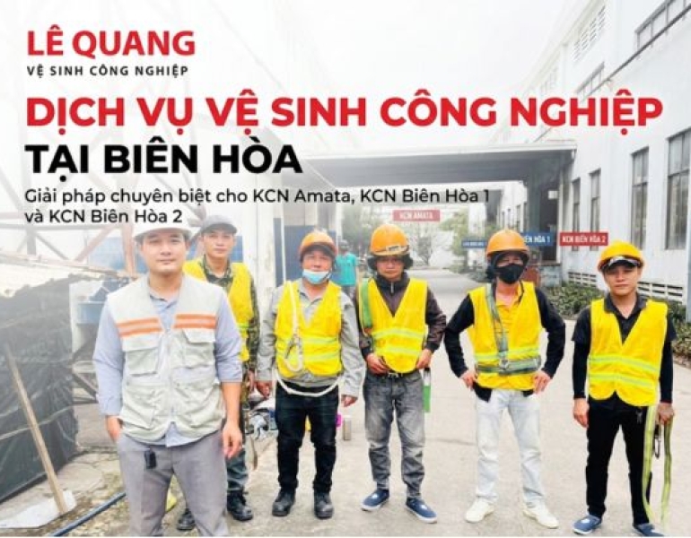 Dịch vụ Vệ sinh công nghiệp tại Biên Hòa: Giải pháp chuyên biệt cho KCN Amata, KCN Biên Hòa 1 và KCN Biên Hòa 2
