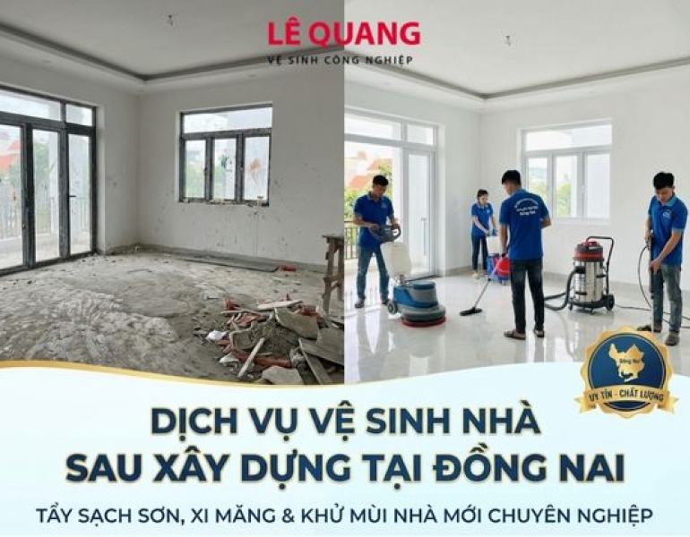 Dịch Vụ Vệ Sinh Nhà Sau Xây Dựng Tại Biên Hòa: Tẩy Sạch Sơn, Xi Măng & Khử Mùi Nhà Mới Chuyên Nghiệp