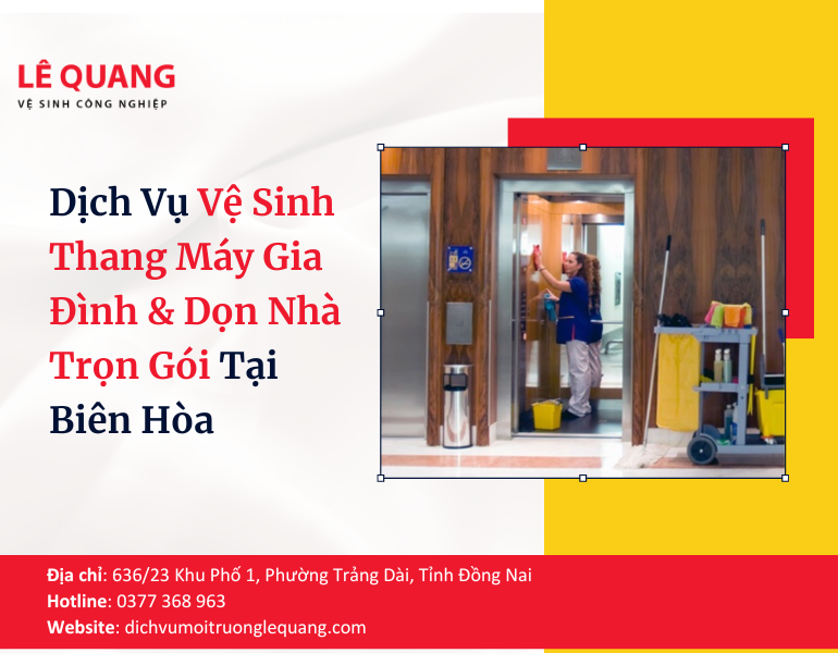 Dịch Vụ Vệ Sinh Thang Máy Gia Đình & Dọn Nhà Trọn Gói Tại Biên Hòa
