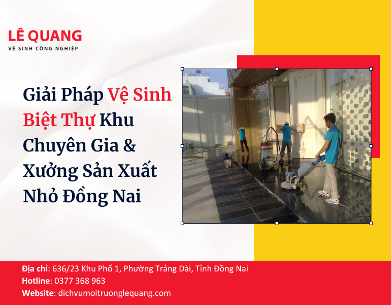 Giải Pháp Vệ Sinh Biệt Thự Khu Chuyên Gia & Xưởng Sản Xuất Nhỏ Đồng Nai