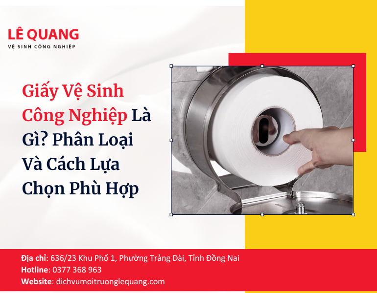 Giấy Vệ Sinh Công Nghiệp Là Gì? Phân Loại Và Cách Lựa Chọn Phù Hợp