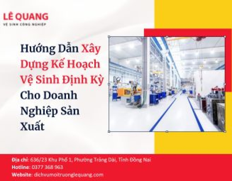 Hướng Dẫn Xây Dựng Kế Hoạch Vệ Sinh Định Kỳ Cho Doanh Nghiệp Sản Xuất