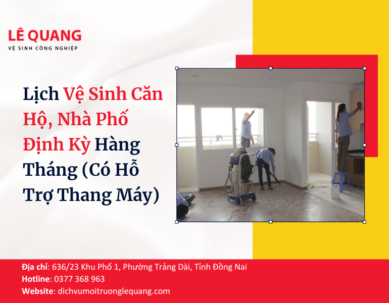 Lịch Vệ Sinh Căn Hộ, Nhà Phố Định Kỳ Hàng Tháng (Có Hỗ Trợ Thang Máy)
