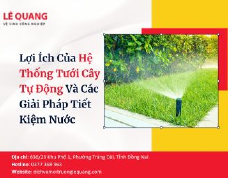 Lợi Ích Của Hệ Thống Tưới Cây Tự Động Và Các Giải Pháp Tiết Kiệm Nước 