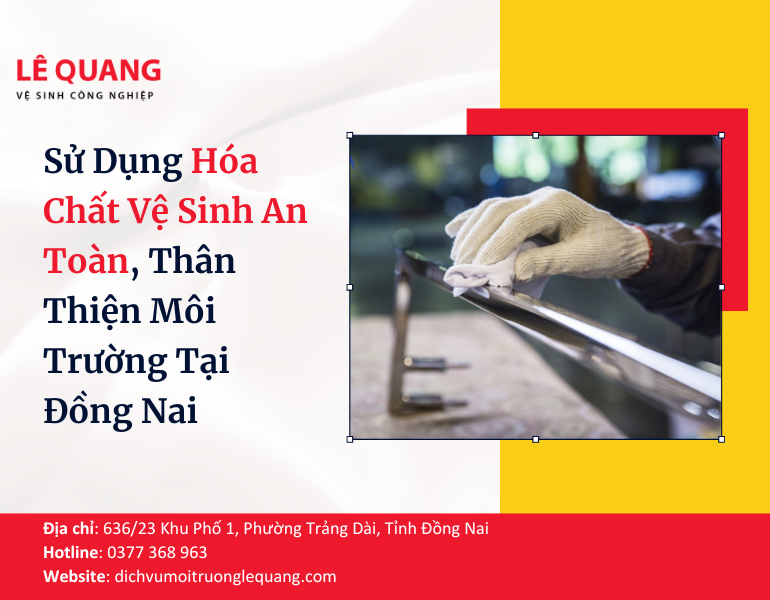 Sử Dụng Hóa Chất Vệ Sinh An Toàn, Thân Thiện Môi Trường Tại Đồng Nai