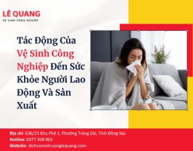 Tác Động Của Vệ Sinh Công Nghiệp Đến Sức Khỏe Người Lao Động Và Sản Xuất