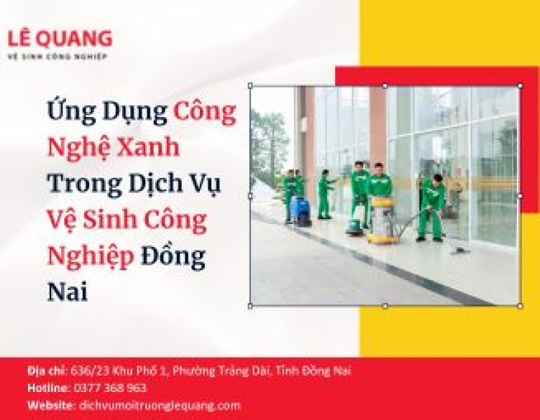 Ứng Dụng Công Nghệ Xanh Trong Dịch Vụ Vệ Sinh Công Nghiệp Đồng Nai