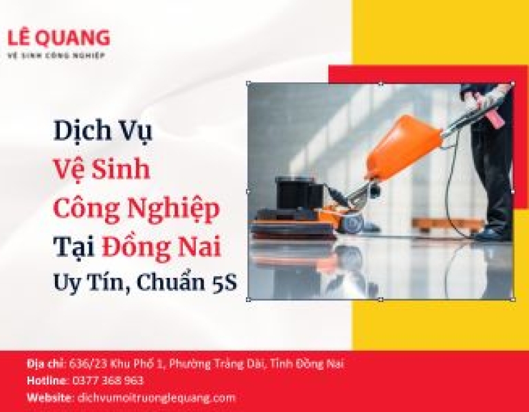 Dịch Vụ Vệ Sinh Công Nghiệp Tại Đồng Nai Uy Tín, Chuẩn 5S