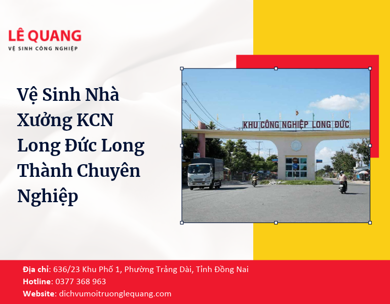 Vệ Sinh Nhà Xưởng KCN Long Đức Long Thành Chuyên Nghiệp