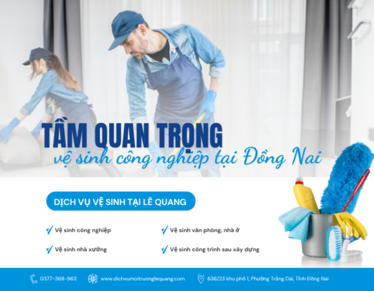 Tầm quan trọng của vệ sinh công nghiệp tại Đồng Nai cho môi trường làm việc sạch sẽ