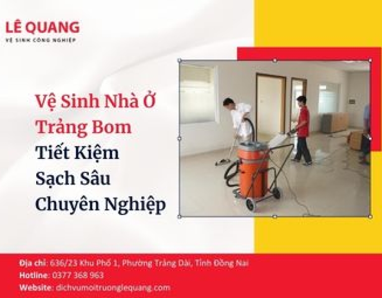 Vệ Sinh Nhà Ở Trảng Bom: Tiết Kiệm - Sạch Sâu - Chuyên Nghiệp