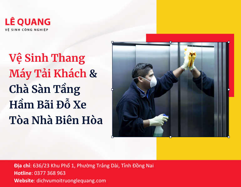 Vệ Sinh Thang Máy Tải Khách & Chà Sàn Tầng Hầm Bãi Đỗ Xe Tòa Nhà Biên Hòa