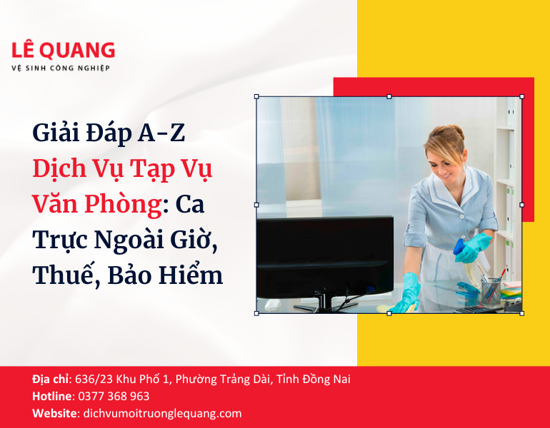 Giải Đáp A-Z Dịch Vụ Tạp Vụ Văn Phòng: Ca Trực Ngoài Giờ, Thuế, Bảo Hiểm